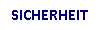 SICHERHEIT