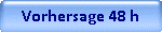 Vorhersage 48 h